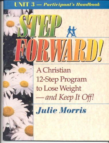 9780687087761: Step Forward Volume 3: A Christian 12-Step Program to Lose Weight-And Keep It Off!