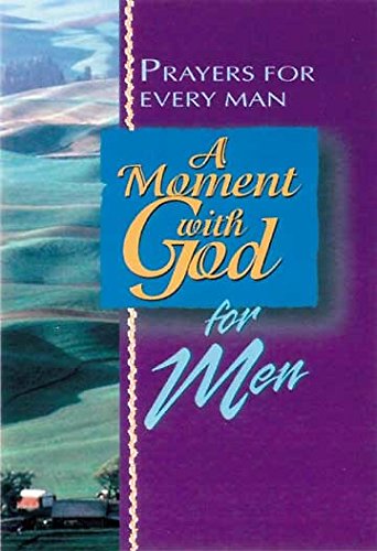 Stock image for A Moment with God for Men: Prayers for Every Man for sale by MusicMagpie