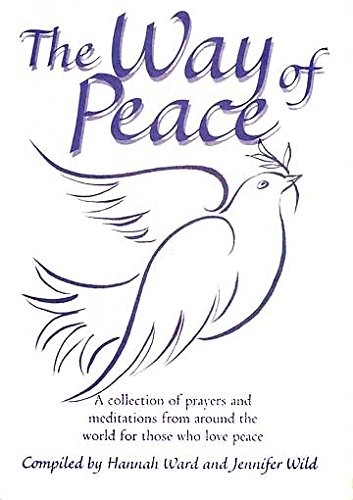 Stock image for The Way of Peace: A Collection of Prayers and Meditations from around the World for Those Who Love Peace for sale by JR Books