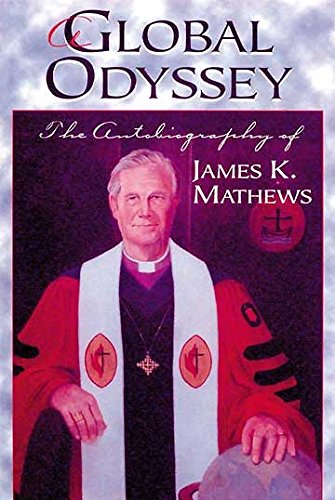 Stock image for A Global Odyssey: The Autobiography of James K. Mathews for sale by Wonder Book