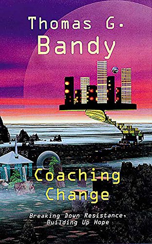 Coaching Change: Breaking Down Resistance, Building Up Hope (9780687090174) by Bandy, Thomas G.