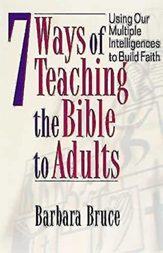 Beispielbild fr 7 Ways of Teaching the Bible to Adults: Using Our Multiple Intelligences to Build Faith zum Verkauf von BooksRun