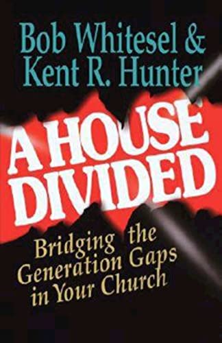 Stock image for A House Divided : Bridging the Generation Gap in Your Church for sale by Better World Books