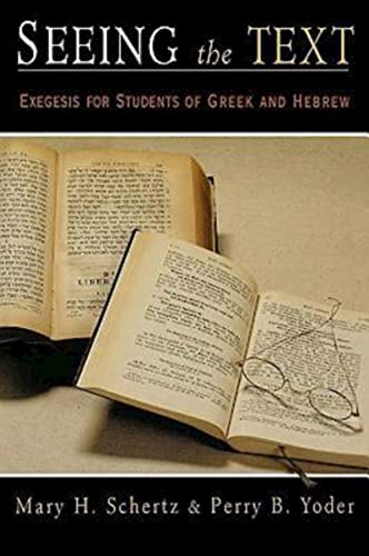 Stock image for Seeing the Text: Exegesis for Students of Greek and Hebrew for sale by Open Books