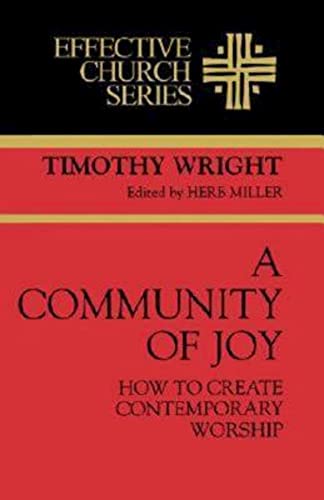 9780687091171: A Community of Joy: How to Create Contemporary Worship (Effective Church Series)