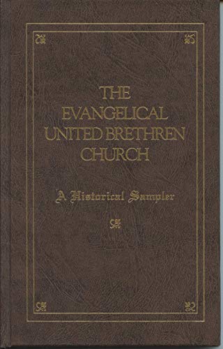 9780687092130: The Evangelical United Brethren Church: A historical sampler