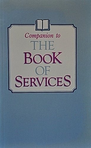 Stock image for Companion to the Book of Services: Introduction, Commentary, and Instructions for Using the New Unit for sale by Christian Book Store