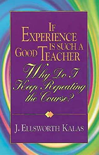 Beispielbild fr If Experience Is Such a Good Teacher, Why Do I Keep Repeating the Course? with Study Guide zum Verkauf von Wonder Book