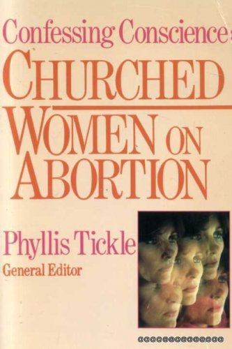 Stock image for Confessing Conscience: Churched Women on Abortion for sale by ThriftBooks-Dallas