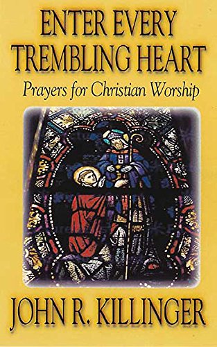 Stock image for Enter Every Trembling Heart: Prayers for Christian Worship for sale by HPB-Emerald