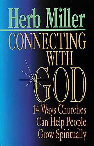 Stock image for Connecting with God: 14 Ways Churches Can Help People Grow Spiritually for sale by SecondSale