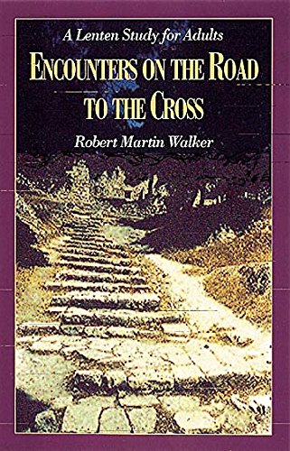 9780687095391: Encounter on the Road to the Cross: A Lenten Study for Adults