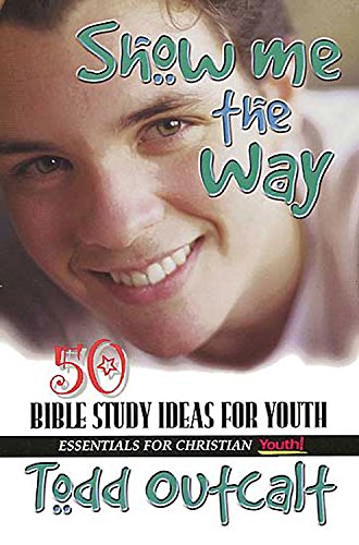 Beispielbild fr Show Me the Way: 50 Bible Study Methods for Youth (Essentials for Christian Youth! Series) zum Verkauf von Wonder Book