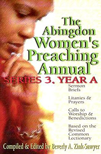 Beispielbild fr The Abingdon Women's Preaching Annual : Series 3, Year A zum Verkauf von Better World Books