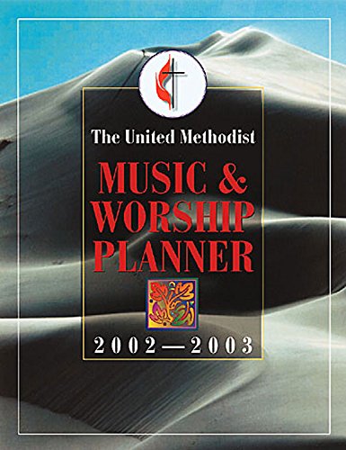 Stock image for THE UNITED METHODISTS MUSIC AND WORSHIP PLANNER 2002-2003 for sale by Neil Shillington: Bookdealer/Booksearch