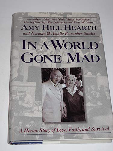 IN A WORLD GONE MAD: : A Heroic Story of Love, Faith, and Survival