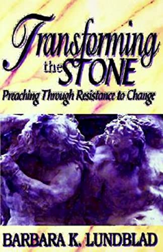 9780687096138: Transforming the Stone: Preaching Through Resistance to Change