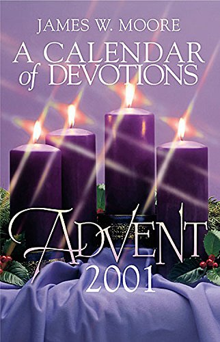 A Calendar of Devotions Large Print Edition: Advent 2001 (9780687096428) by Moore, James W.