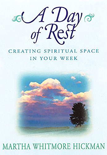 Stock image for A Day of Rest: Creating Spiritual Space in Your Week for sale by Wonder Book