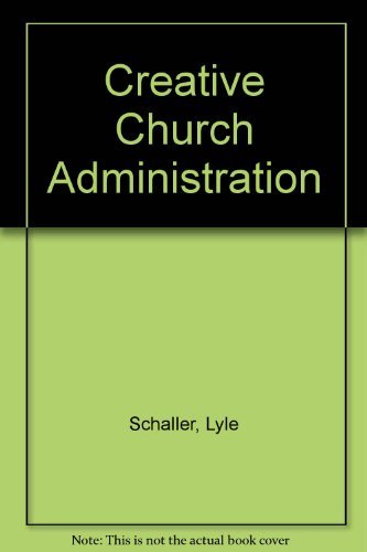 Creative Church Administration (9780687098163) by Lyle E. Schaller; Charles A. Tidwell