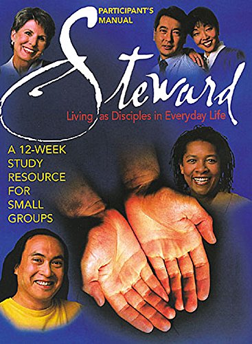 Imagen de archivo de Steward: Living As Disciples in Everyday Life (Participant's Manual) a la venta por Half Price Books Inc.
