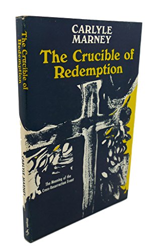 Beispielbild fr The Crucible of Redemption: The Meaning of the Cross-Resurrection Event zum Verkauf von Better World Books