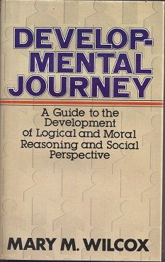 Beispielbild fr Developmental Journey : A Guide to the Development of Logical and Moral Reasoning and Social Perspective zum Verkauf von Better World Books