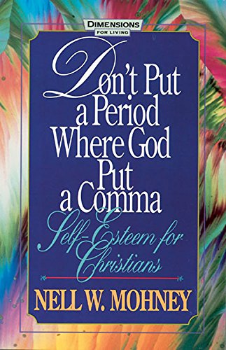 9780687110612: Don't Put a Period Where God Put a Comma: Self-Esteem for Christians (Behind the Pages)