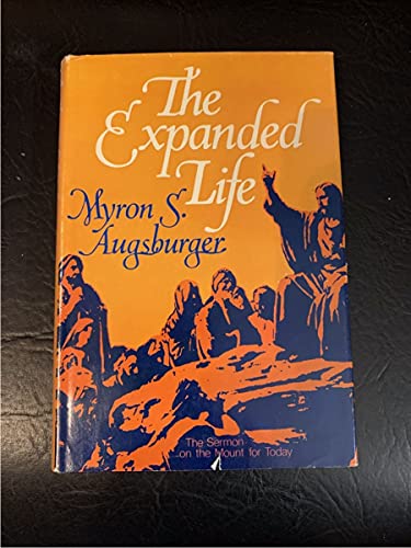 Imagen de archivo de The Expanded Life: The Sermon on the Mount for Today a la venta por Agape Love, Inc