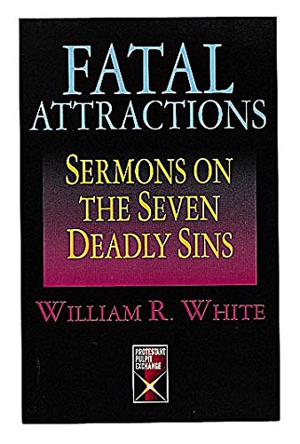 9780687127856: Fatal Attractions: Sermons on the Seven Deadly Sins (Protestant Pulpit Exchange)
