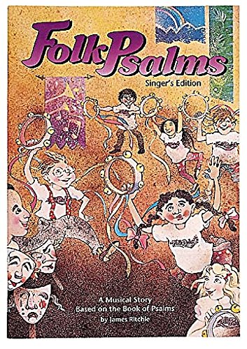 Stock image for FolkPsalms : A Musical Story Based on the Book of Psalms: Singer's Edition for sale by Better World Books