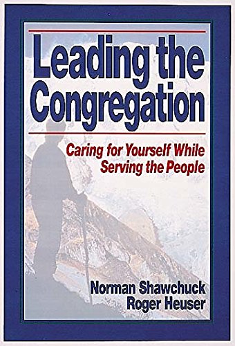 Beispielbild fr Leading the Congregation: Caring for Yourself While Serving the People zum Verkauf von Wonder Book