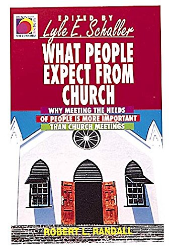 Beispielbild fr What People Expect from Church : Why Meeting the Needs of People Is More Important Than Church Meetings zum Verkauf von Better World Books