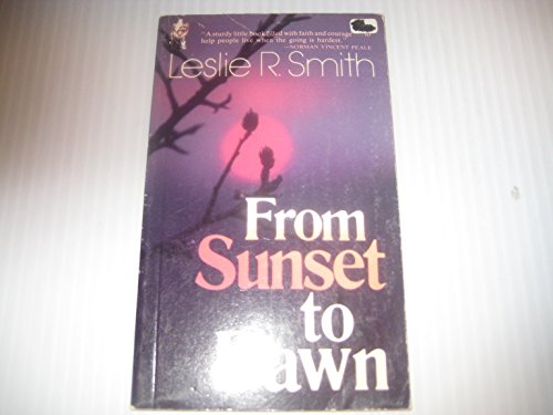9780687136636: From Sunset to Dawn by Leslie R. Smith (1981-04-30)