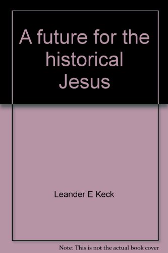 9780687138838: Title: A future for the historical Jesus The place of Jes