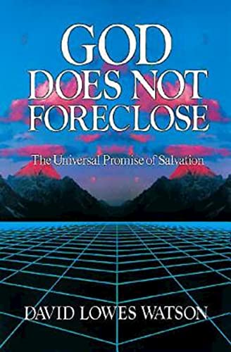 Stock image for God Does Not Foreclose: The Universal Promise of Salvation for sale by SecondSale