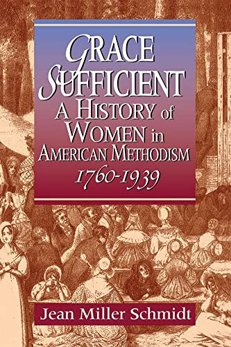 Beispielbild fr Grace Sufficient : A History of Women in American Methodism 1760-1968 zum Verkauf von Better World Books
