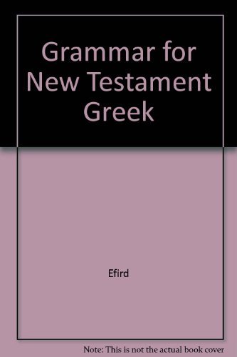

A Grammar for New Testament Greek