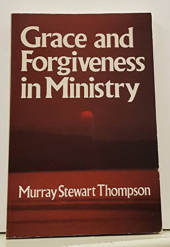 Beispielbild fr Grace and Forgiveness in Ministry zum Verkauf von RiLaoghaire