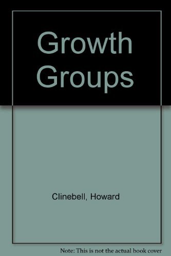 9780687159758: Growth groups: Marriage and family enrichment, creative singlehood, human liberation, youth work, social change