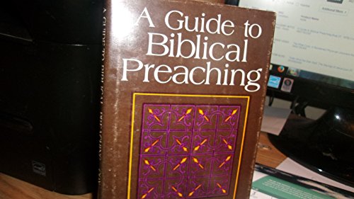 Stock image for A Guide to Biblical Preaching: for sale by Andover Books and Antiquities