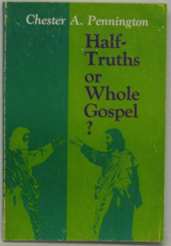 Stock image for Half-Truths or Whole Gospel for sale by Top Notch Books