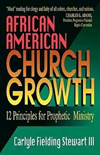 Beispielbild fr African American Church Growth: 12 Principles of Prophetic Ministry zum Verkauf von Wonder Book