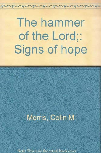Beispielbild fr The hammer of the Lord;: Signs of hope zum Verkauf von Wonder Book