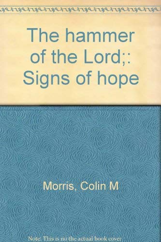 Stock image for The hammer of the Lord;: Signs of hope for sale by Wonder Book