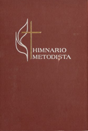 Hymnario Metodista. Preparado y editado bajo la dirección del Comité del Himnario de la Conferenc...