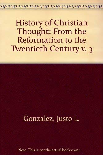 Stock image for A History of Christion Thought: From the Protestant Reformation to the Twentieth Century (Volume lll) for sale by Better World Books