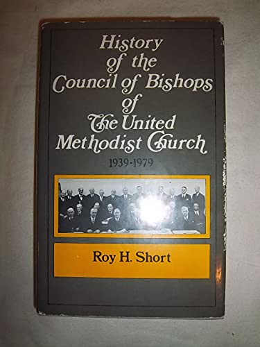 Imagen de archivo de History of the Council of Bishops of the United Methodist Church, 1939-1979 a la venta por Redux Books