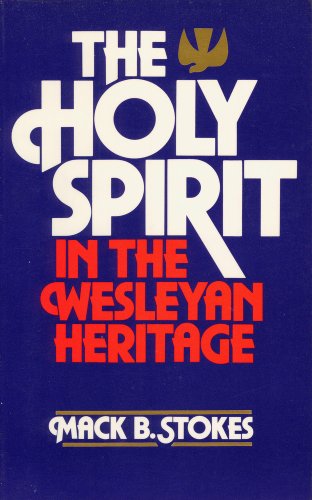 Stock image for The Holy Spirit in the Wesleyan heritage for sale by ThriftBooks-Dallas