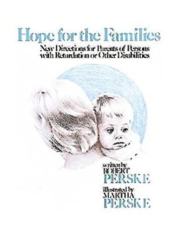 Imagen de archivo de Hope for the Families: New Directions for Parents of Persons with Retardation or Other Disabilities a la venta por Wonder Book